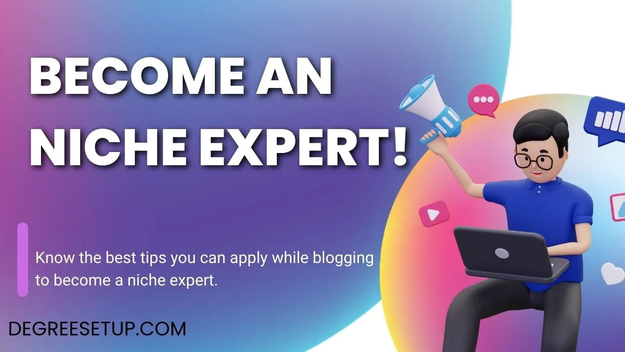 Become An Expert Niche Blogger