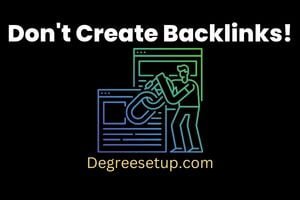 Why Should You Not Create Backlinks?